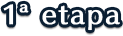 1ª etapa